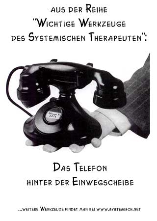 Wichtiges systemisches Werkzeug: Das Telefon hinter der Einwegscheibe